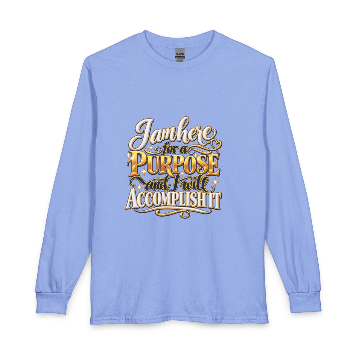 I am here for a purpose long sleeve t-shirt