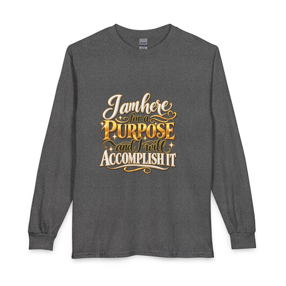 I am here for a purpose long sleeve t-shirt